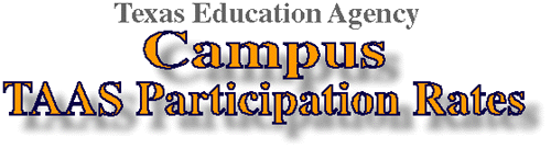 2001-02 Campus TAAS Participation Reports