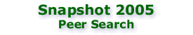 Snapshot 2005: Peer Search