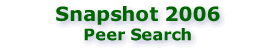 Snapshot 2006: Peer Search