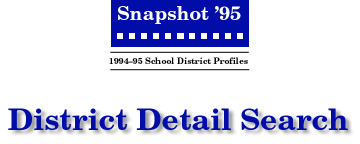SNAPSHOT '95 District Detail Search