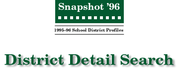SNAPSHOT 96 District Detail Search
